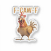 Funny Screaming Chicken F Caw F Humor Sticker (Voorkant)