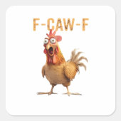 Funny Screaming Chicken F Caw F Humor Vierkante Sticker (Voorkant)
