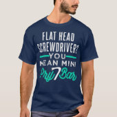 Funny Screwdriver Pry Bar Pun voor automobielindus T-shirt (Voorkant)