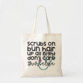 Funny SCRUBS Nurse Bun Hair up all night Dont Care Tote Bag (Voorkant)