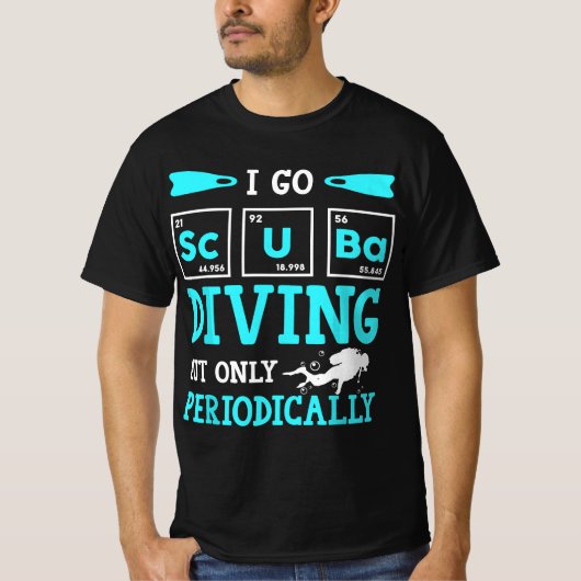 Funny Scuba Diver Element Go Diving Periodically D T-shirt (Voorkant)