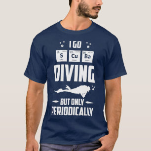 Funny Scuba Diving Periodic Table Chemstry T-shirt