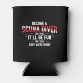 Funny Scuba Diving Quote - Scuba Diver Blikjeskoeler (Voorkant)