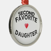 Funny second fav daughter sibling rivalry sister metalen ornament (Rechts)
