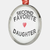 Funny second fav daughter sibling rivalry sister metalen ornament (Links)
