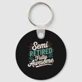 Funny Semi Retired Designs For Fully Awesome Retir Sleutelhanger (Voorkant)