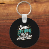 Funny Semi Retired Designs For Fully Awesome Retir Sleutelhanger (Voorkant)