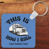 Funny Semi Truck Driver Dit is hoe ik op maat kan  Sleutelhanger (Achterkant)