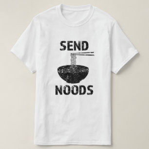 Funny Send Noods, grappig gezegde shirt