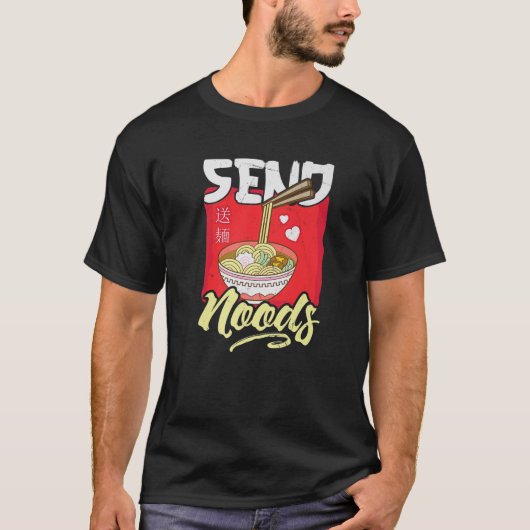 Funny Send Noods Ramen T-shirt Japanse noedels Pho (Voorkant)