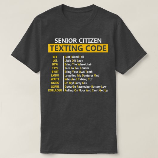 Funny Senior Citizen's Texting Code Design Gift fo T-shirt (Design voorkant)