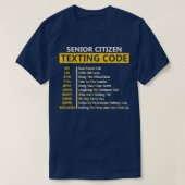 Funny Senior Citizen's Texting Code Design Gift fo T-shirt (Design voorkant)