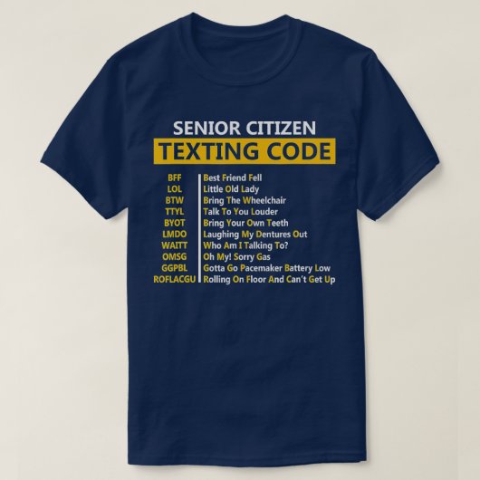 Funny Senior Citizen's Texting Code Design Gift fo T-shirt (Design voorkant)