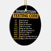 Funny Senior Citizen's Texting Code Design Gift Keramisch Ornament (Rechts)