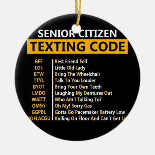 Funny Senior Citizen's Texting Code Design Gift Keramisch Ornament (Voorkant)