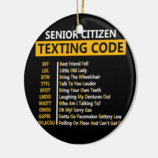 Funny Senior Citizen's Texting Code Design Gift Keramisch Ornament (Links)