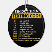 Funny Senior Citizen's Texting Code Design Gift Keramisch Ornament (Links)
