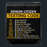 Funny Senior Citizen's Texting Code Design Gift Trekkoord Rugzakje<br><div class="desc">Funny Senior Citizen's Texting Code Design Gift for Grandpa Gift. Perfect gift voor je vader,  moeder,  papa,  mannen,  vrouwen,  vriend en familieleden op de dag van de Thanksgiving,  kerstdag,  Moederdag,  vaderdag,  4 juli,  1776 Onafhankelijke dag,  Veteranendag,  Halloween Dag,  Patrick's Day</div>