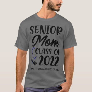 Funny Senior Mam Class of 2022 Im die je niet rook T-shirt