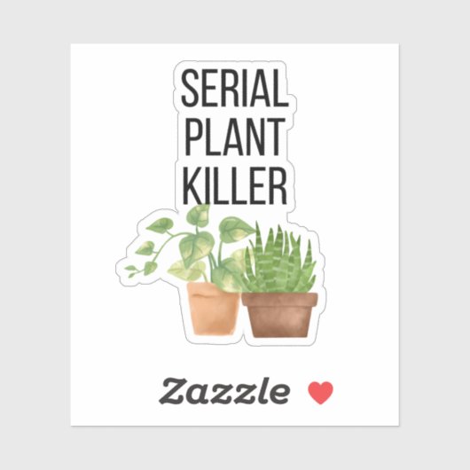 Funny Serial Plant Killer Sticker (Vel)