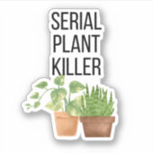 Funny Serial Plant Killer Sticker (Voorkant)