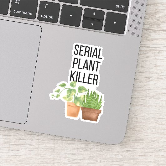 Funny Serial Plant Killer Sticker (Detail)