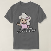 Funny Server en Waitress U ziet er goedkoop uit T-shirt (Design voorkant)