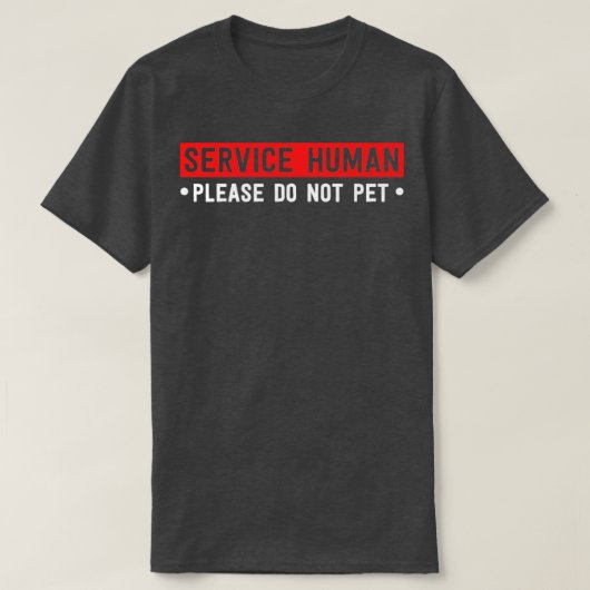 Funny Service Dog Shirt Service Human Alsjeblieft  (Design voorkant)