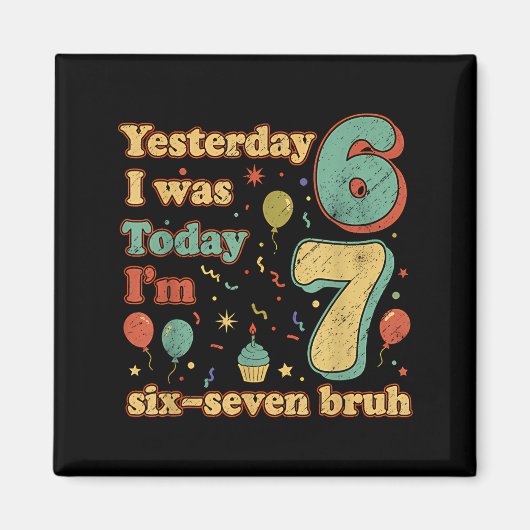 Funny Seven Year Old Birthday Six Seven Bruh Meme  Magneet (Voorkant)