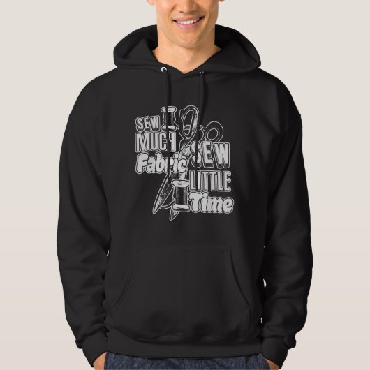 Funny Sewing Sew Much Fabric Pun  Hoodie (Voorkant)