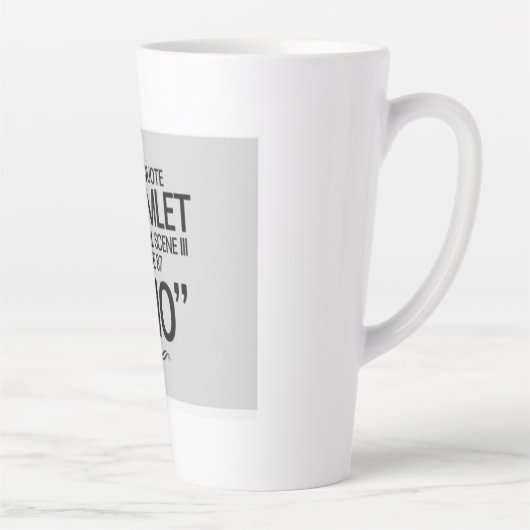 Funny Shakespeare quote Latte Mok (Rechts)