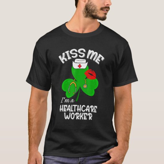 Funny Shamrock I'n Healthcare Worker St Patricks T-shirt (Voorkant)
