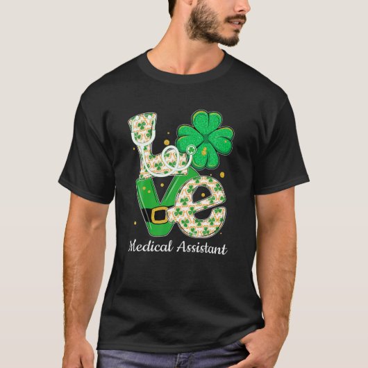 Funny Shamrock Love Medical Assistant St Patrick's T-shirt (Voorkant)