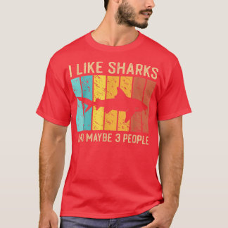 Funny Shark I Like Shark And Maybe 3 People Retro T-shirt