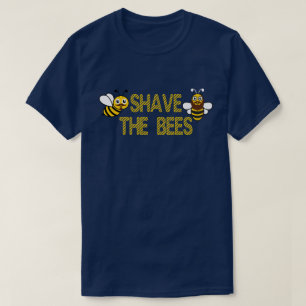 Funny Shave the Bees T-shirt