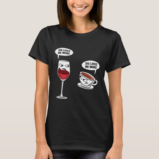 Funny She Loves Me More Wine Coffee T-shirt (Voorkant)