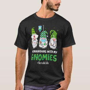 Funny Shenanigans met mijn Gnomen Scrub Life St Pa T-shirt