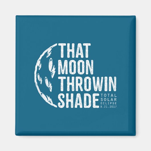 Funny Shirt Total Solar Eclipse 2017 Moon Magneet (Voorkant)