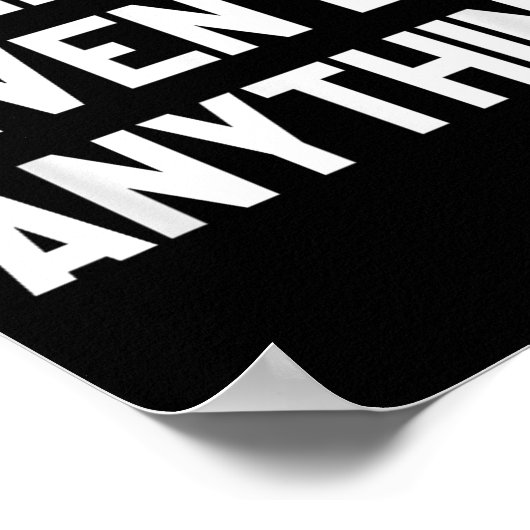 Funny Shirt With Words - I Didn't Even Do Anything Poster (Hoek)