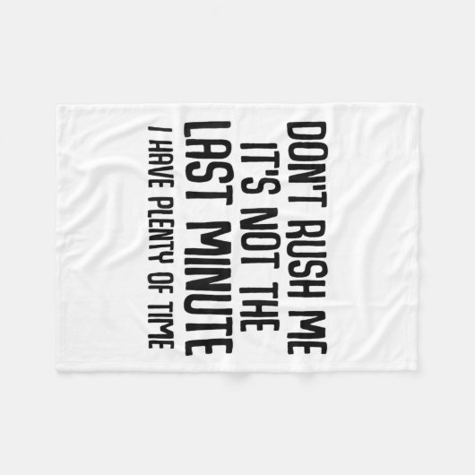 Funny Shirts About Being Late Don't Rush Me Funny Fleece Deken (Voorkant (Horizontaal))