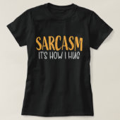 Funny Shirts voor mannen Sarcasm is hoe ik vrouwen (Design voorkant)