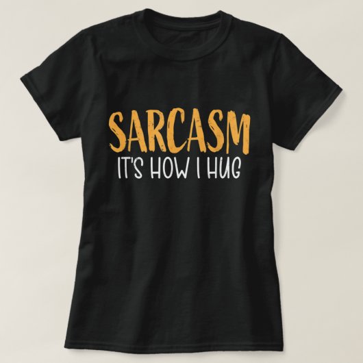 Funny Shirts voor mannen Sarcasm is hoe ik vrouwen (Design voorkant)