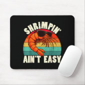 Funny Shrimn' Ain't Easy Shrimp Cool Fishing Fishe Muismat (Met muis)