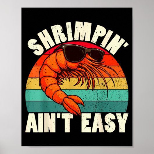 Funny Shrimn' Ain't Easy Shrimp Cool Fishing Fishe Poster (Voorkant)