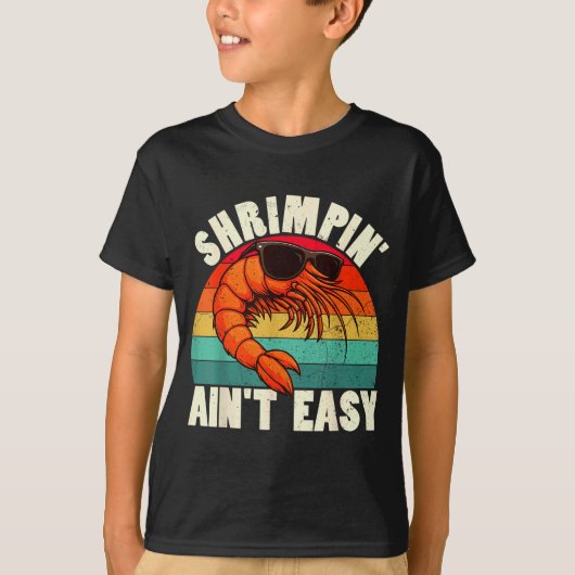 Funny Shrimn' Ain't Easy Shrimp Cool Fishing Fishe T-shirt (Voorkant)