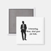 Funny Shut Your E Hole  Magneet (Voorkant / Achterkant)