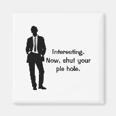 Funny Shut Your E Hole Magneet (Voorkant)