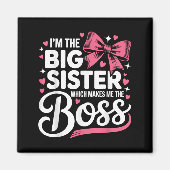 Funny Sibling I'm The Big Sister Which Makes Me Th Magneet (Voorkant)