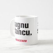 Funny Sicilian Saying Sugnu Stancu Mug Koffiemok (Voorkant links)