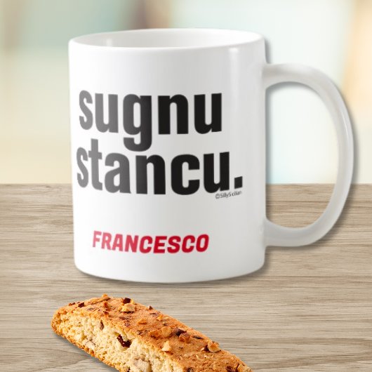 Funny Sicilian Saying Sugnu Stancu Mug Koffiemok